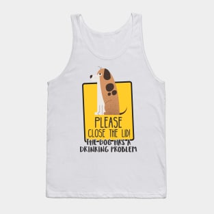 Close The Lid, The Dog Has A Drinking Problem Funny Doggo Meme Sign For Your Bathroom! Tank Top